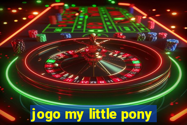 jogo my little pony